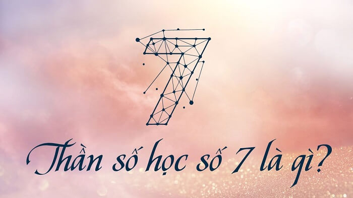 Khái quát về thần số học số 7