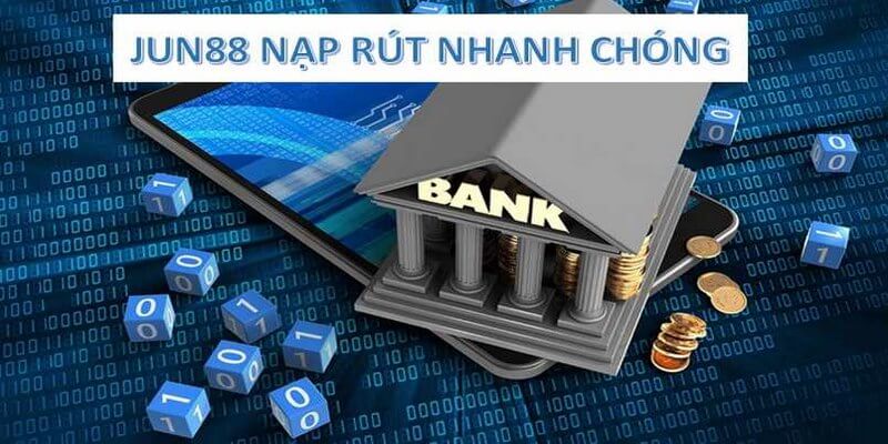Hướng dẫn nạp, rút Jun88 nhanh chóng