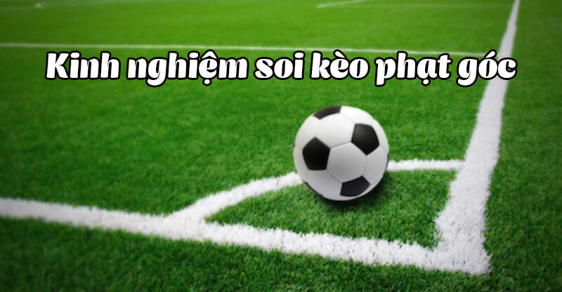 Chuyên gia giải đáp về làm thế nào để dự đoán phạt góc?