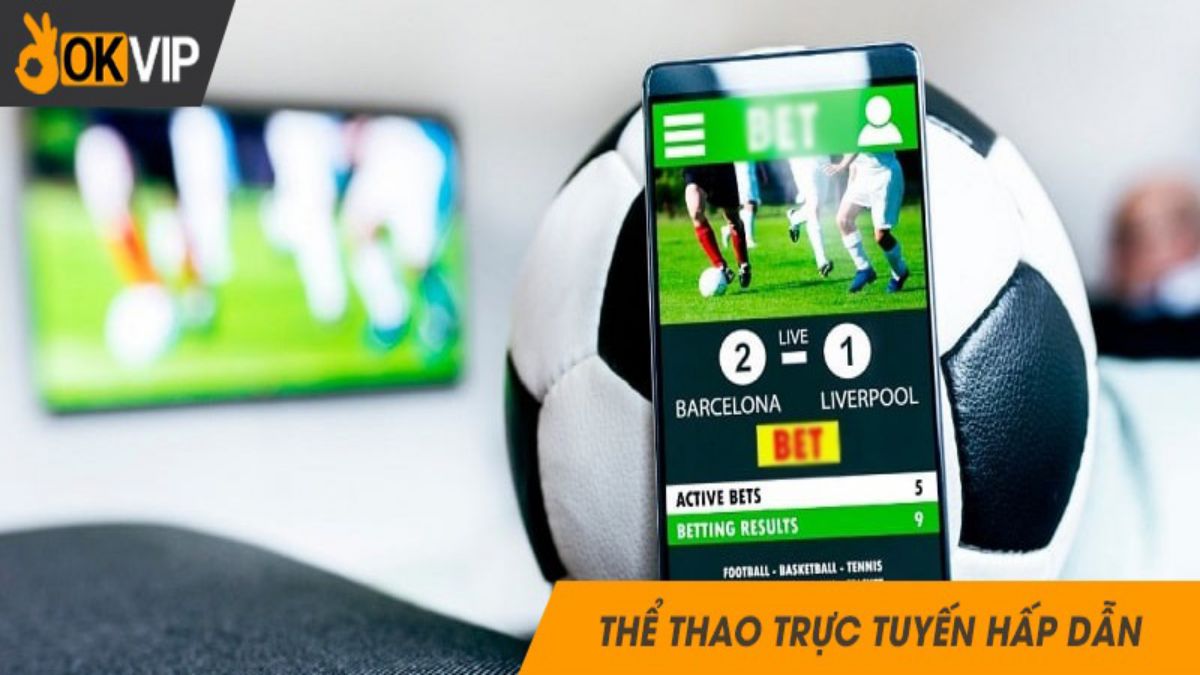 Thể thao trực tuyến tại OKVIP