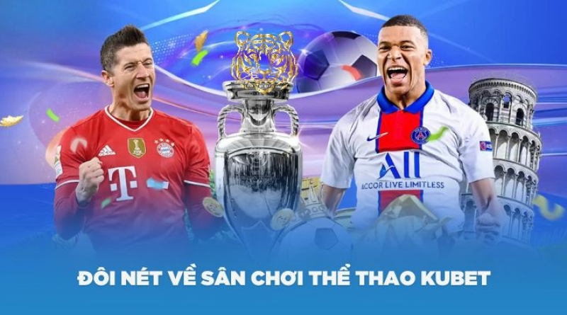 Thể thao Kubet là gì? Kinh nghiệm cá cược thể thao tại nhà cái Kubet 