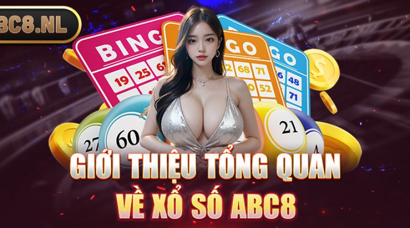 Xổ số Abc8 – Sảnh game cực hấp dẫn anh em không nên bỏ lỡ