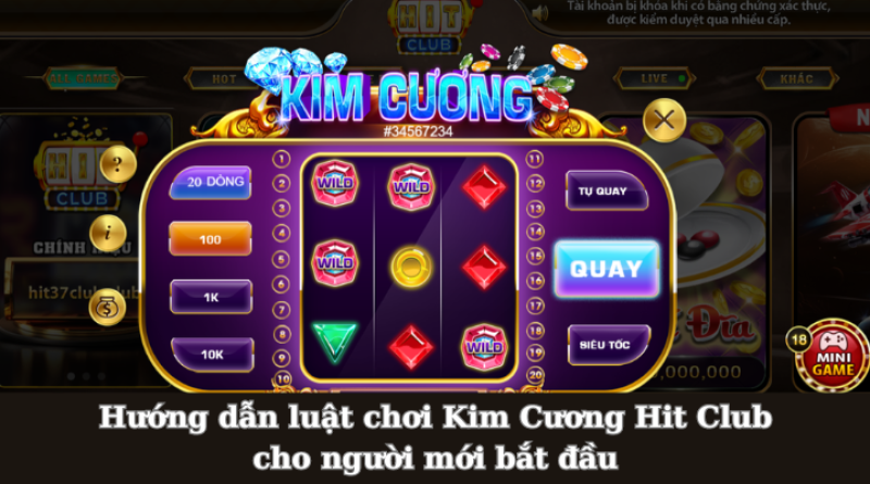 Hướng dẫn luật chơi Kim Cương Hitclub cho người mới bắt đầu