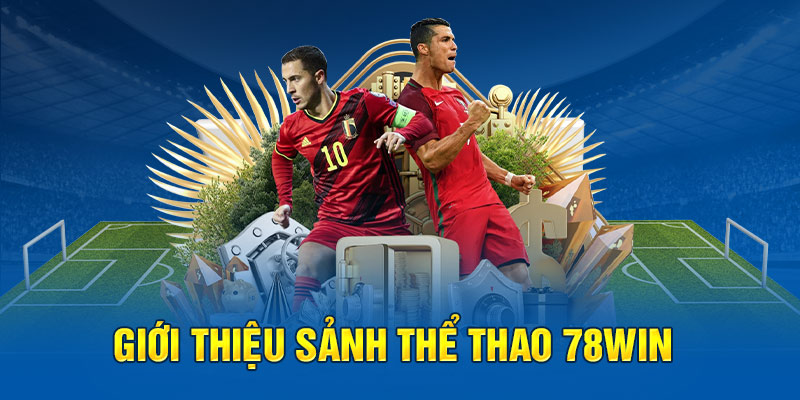 Giới thiệu sảnh thể thao 78win