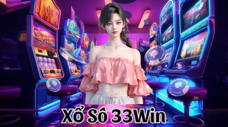 Xổ Số 33Win – Địa Chỉ Giải Trí Giúp Bạn Đổi Đời Nhanh Chóng