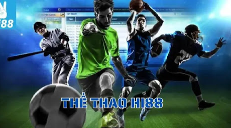 Thể thao hi88 là gì? Kinh nghiệm cá cược thể thao tại nhà cái hi88 