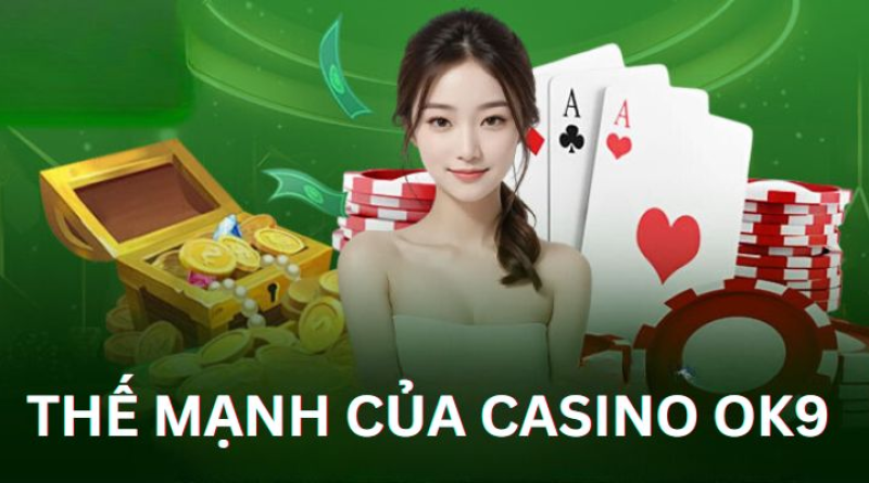 Giới thiệu sảnh casino Ok9 – Điểm cá cược thu hút cược thủ ngày nay