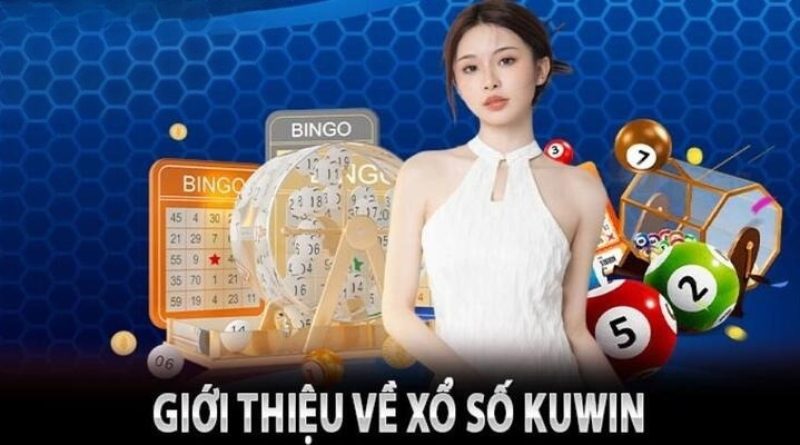 Xổ Số KUWIN – Đa Dạng Phiên Bản, Phần Thưởng Hậu Hĩnh 2024