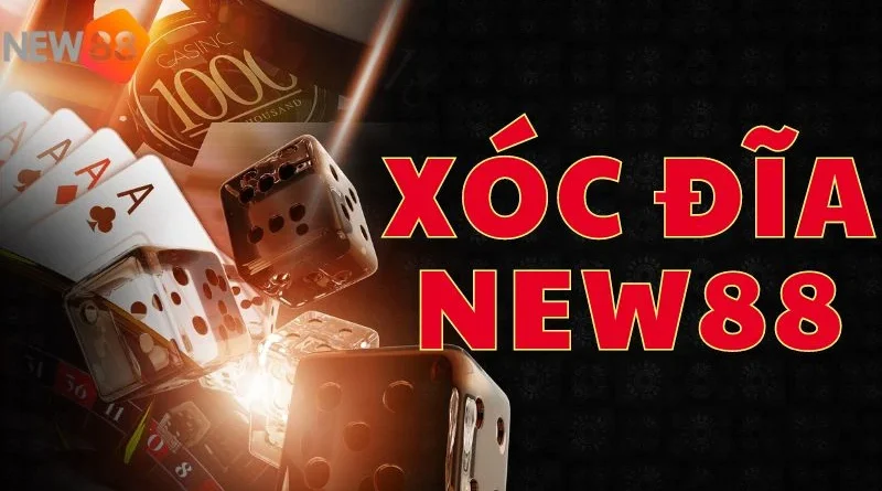 Xóc đĩa New88 – Trải nghiệm game bài đẳng cấp