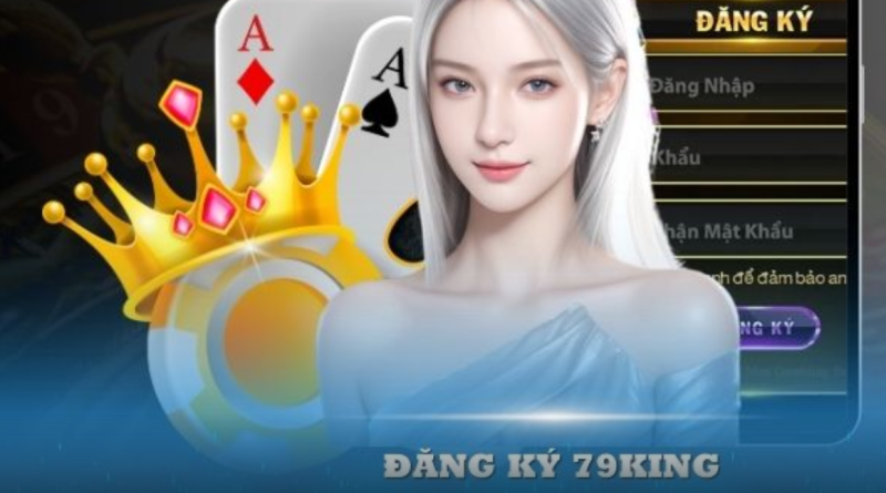 79King – Nhà Cái Cá Cược Đỉnh Cao Sân Chơi Số 1 Châu Á