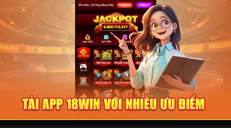 Hướng dẫn tải App 18Win về dòng máy ios và android nhanh nhất