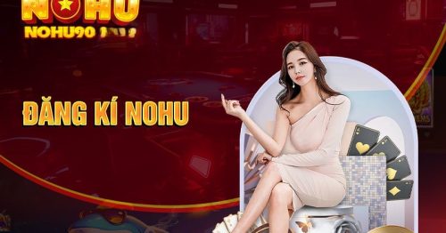 Đăng ký Nohu90 – Thao tác tạo tài khoản nhanh gọn và cực kỳ an toàn