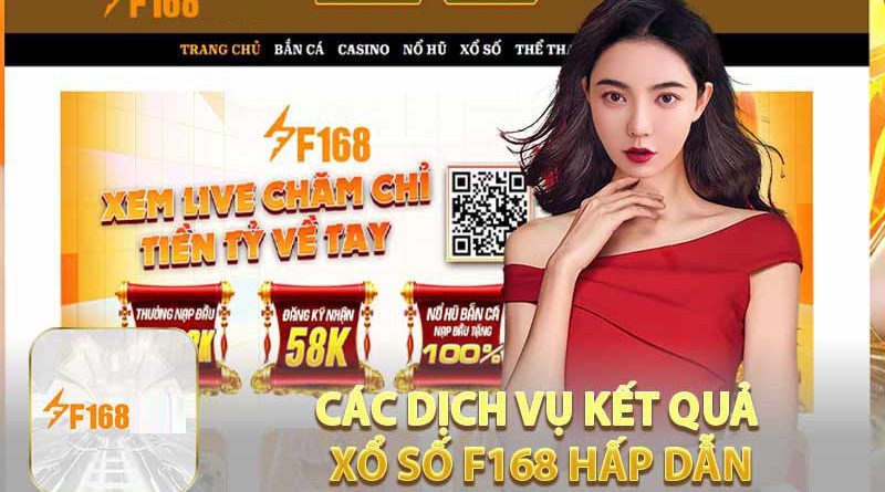 Xổ số F168 – Những hình thức cá cược xổ số hấp dẫn tại F168