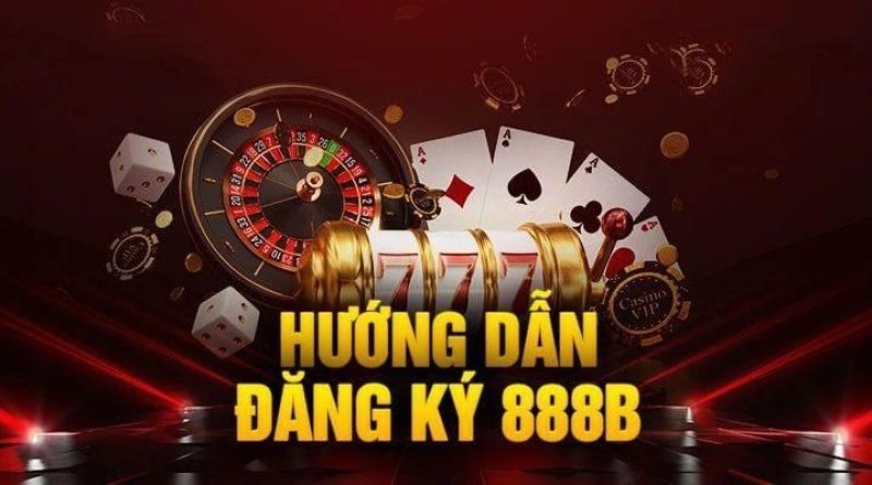 Đăng ký 888b chỉ trong 1 phút để trải nghiệm sảnh cá cược đẳng cấp nhất hiện nay