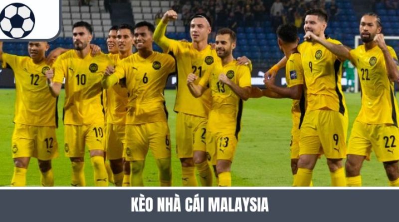 Kèo Nhà Cái Malaysia – Cập Nhật Nhanh Chóng, Liên Tục