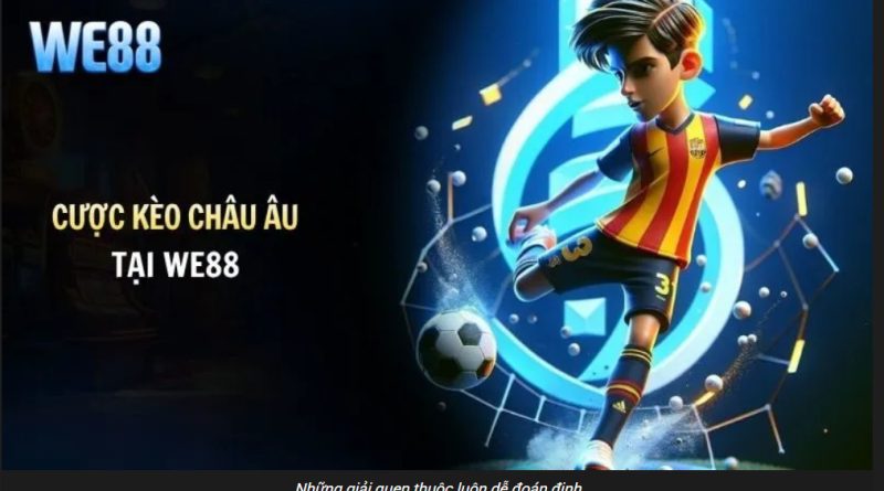 Đánh Giá Kèo Thể Thao Chuẩn Xác Từ Chuyên Gia Của WE88