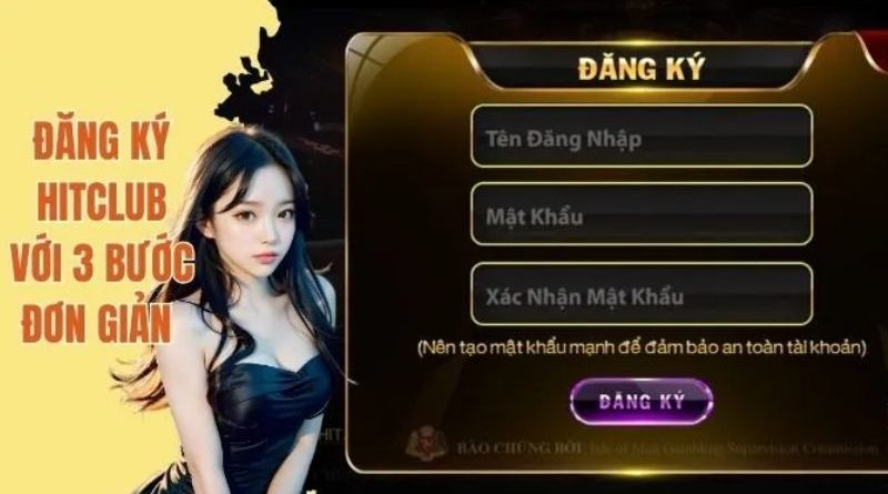 Hướng dẫn các bước đăng ký Hitclub nhanh chóng và an toàn