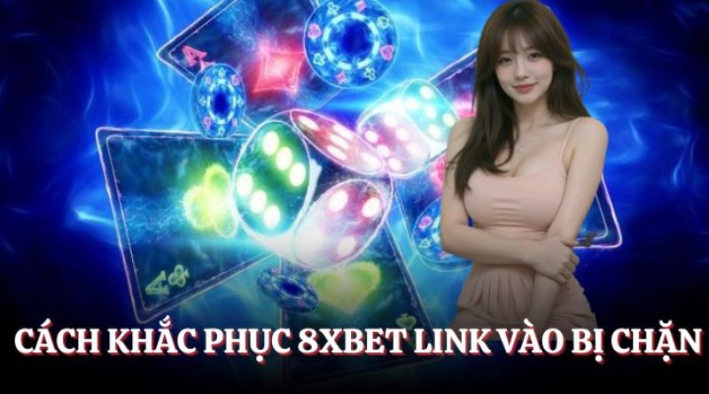 Cập Nhật 8XBET Link Vào Chính Thức Không Bị Chặn Mới 2025