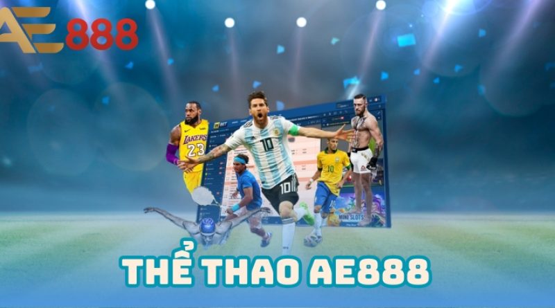 Thể thao AE888 – Lựa chọn lý tưởng cho bet thủ chuyên nghiệp