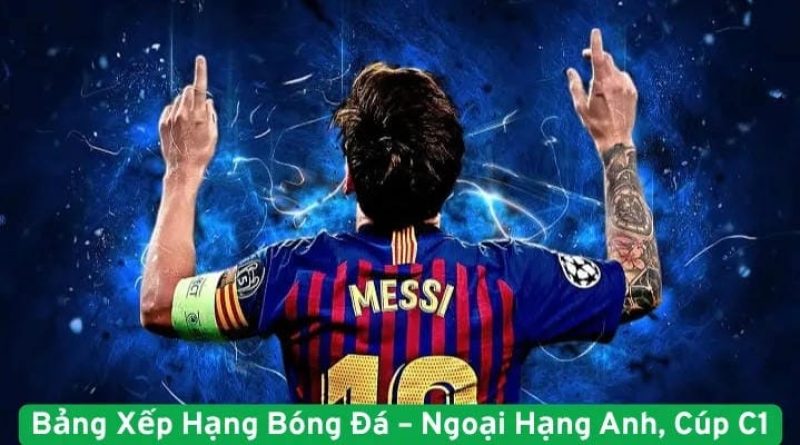 Theo dõi bảng xếp hạng bóng đá nhanh gọn và chính xác mỗi ngày