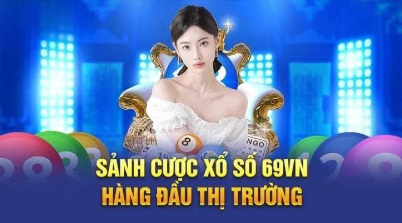 Xổ số 69VN – Sân chơi lô đề trực tuyến uy tín, cơ hội trúng thưởng cực lớn