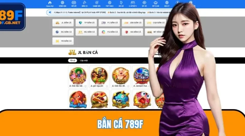 Bắn Cá 789F – Chinh Phục Đại Dương Ảo Nhận Tiền Thật Nhanh
